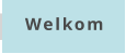 Welkom