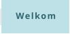 Welkom